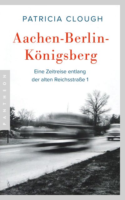 Aachen – Berlin – Königsberg